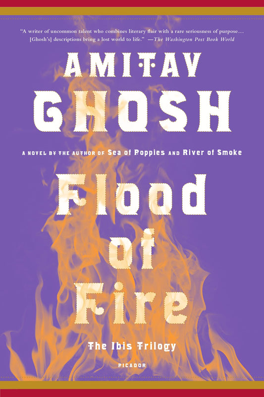 Flood of Fire: A Novel (The Ibis Trilogy, 3) - 5958