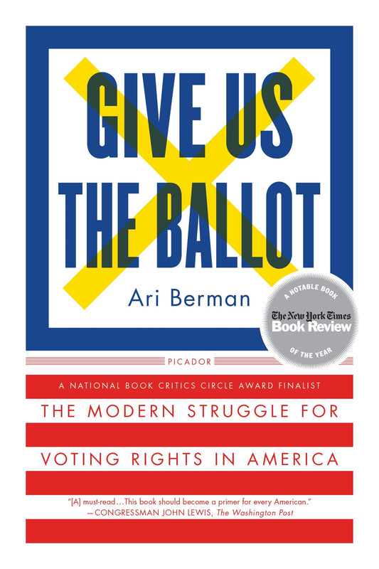 Give Us the Ballot: The Modern Struggle for Voting Rights in America - 826