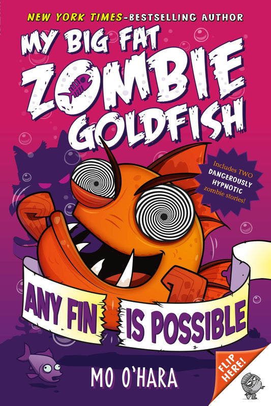 Any Fin Is Possible: My Big Fat Zombie Goldfish (My Big Fat Zombie Goldfish, 4) - 5779
