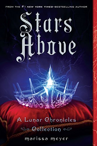 Stars Above: A Lunar Chronicles Collection (The Lunar Chronicles) - 5921
