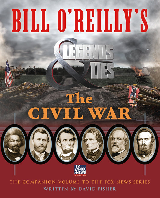 Bill O'Reilly's Legends and Lies: The Civil War - 1870