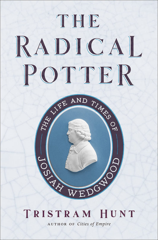 The Radical Potter: The Life and Times of Josiah Wedgwood - 1480