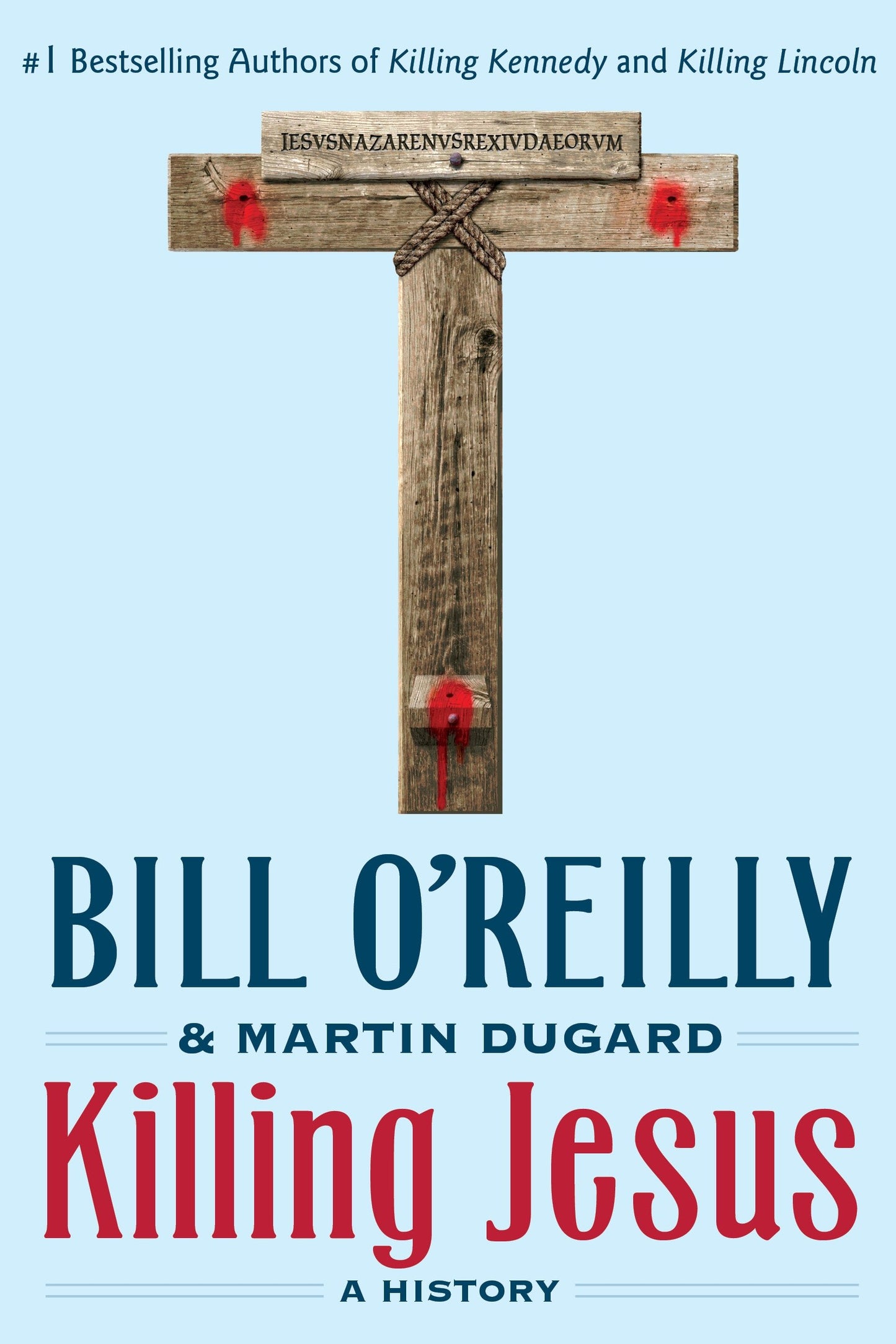Killing Jesus: A History (Bill O'Reilly's Killing Series) - 5451