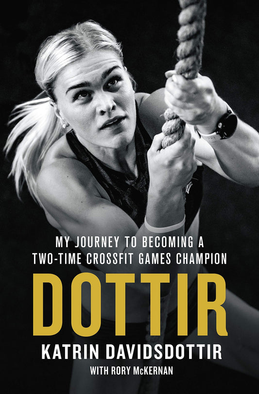Dottir: My Journey to Becoming a Two-Time CrossFit Games Champion - 4566