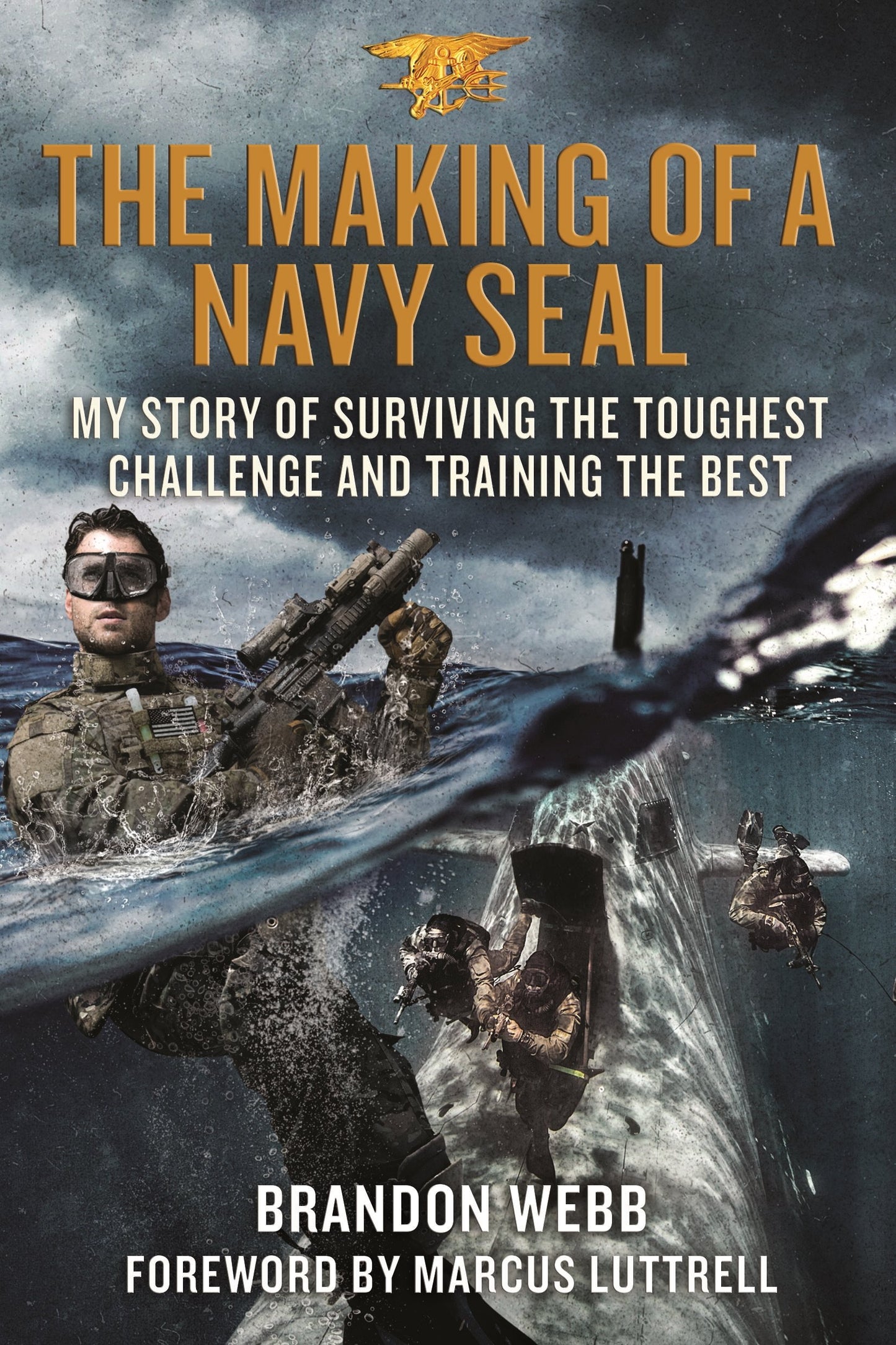 The Making of a Navy SEAL: My Story of Surviving the Toughest Challenge and Training the Best - 9468