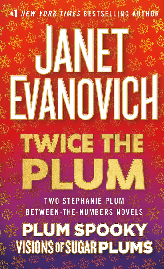 Twice the Plum: Two Stephanie Plum Between the Numbers Novels (Plum Spooky, Visions of Sugar Plums) (A Between the Numbers Novel) - 7974