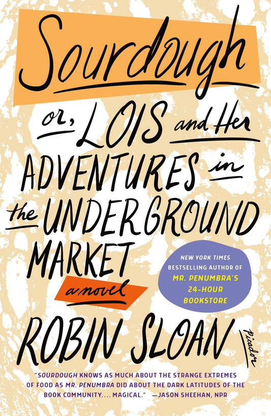 Sourdough: or, Lois and Her Adventures in the Underground Market: A Novel - 3625