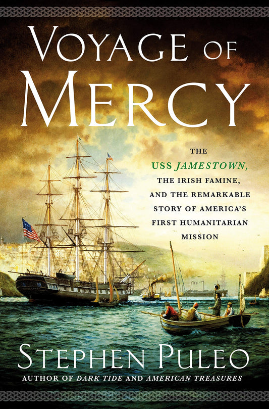Voyage of Mercy: The USS Jamestown, the Irish Famine, and the Remarkable Story of America's First Humanitarian Mission - 6226