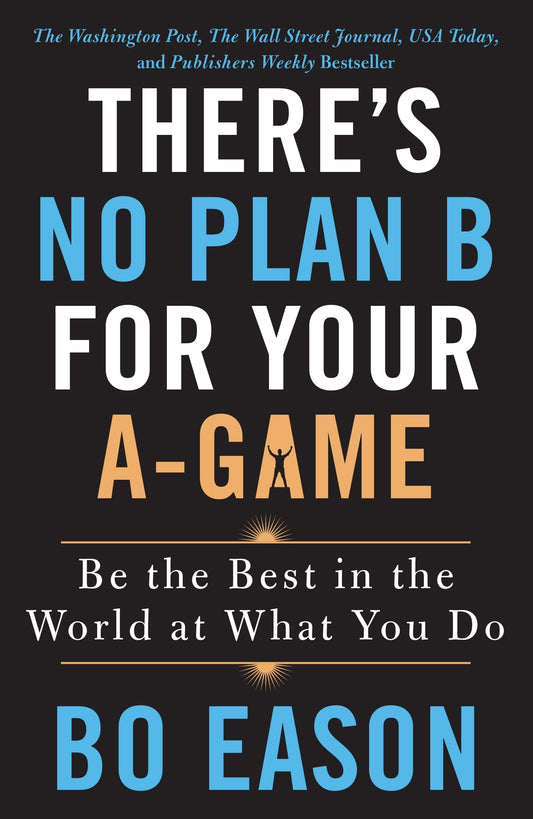 There's No Plan B for Your A-Game - 8900