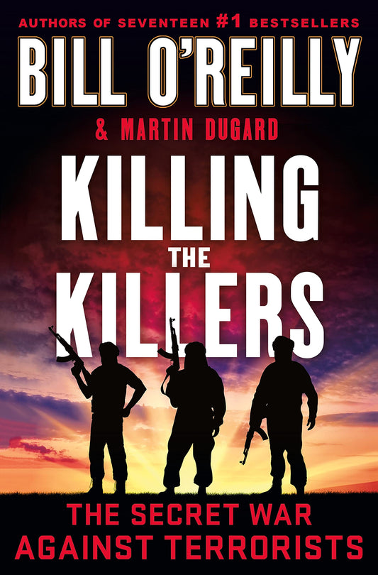 Killing the Killers: The Secret War Against Terrorists (Bill O'Reilly's Killing Series) - 7969