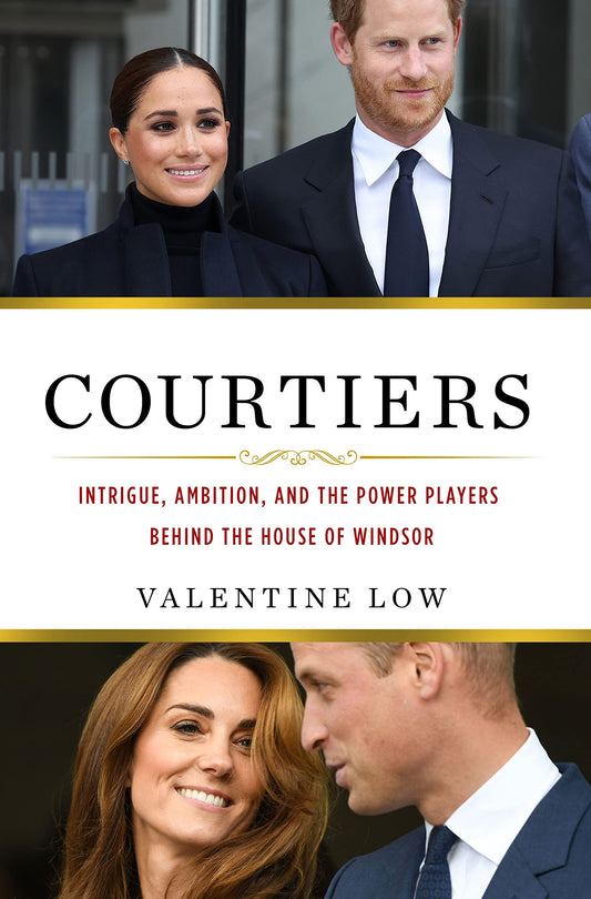 Courtiers: Intrigue, Ambition, and the Power Players Behind the House of Windsor - 3692
