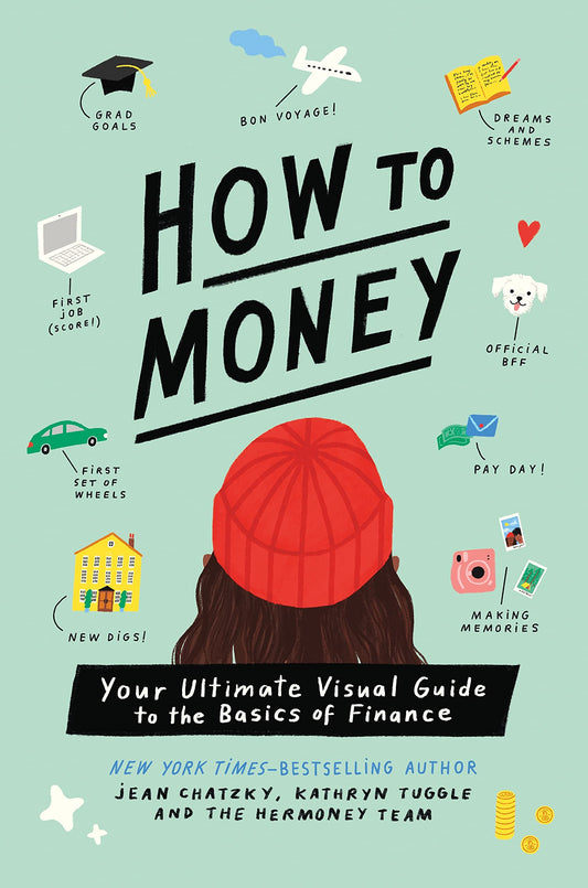 How to Money: Your Ultimate Visual Guide to the Basics of Finance - 5391
