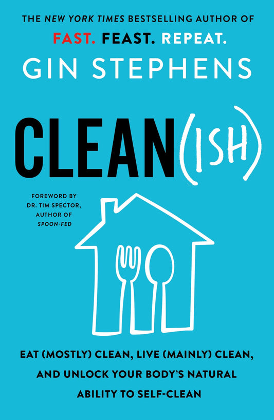 Clean(ish): Eat (Mostly) Clean, Live (Mainly) Clean, and Unlock Your Body's Natural Ability to Self-Clean - 6377