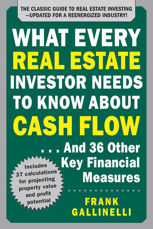 What Every Real Estate Investor Needs to Know About Cash Flow... And 36 Other Key Financial Measures, Updated Edition - 9608