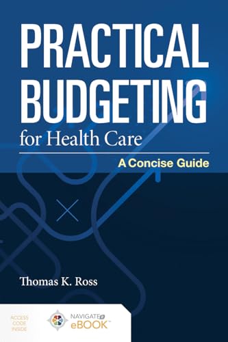 Practical Budgeting for Health Care: A Concise Guide: A Concise Guide - 7115