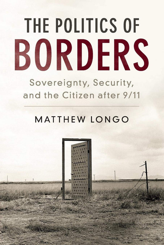 The Politics of Borders: Sovereignty, Security, and the Citizen after 9/11 (Problems of International Politics)