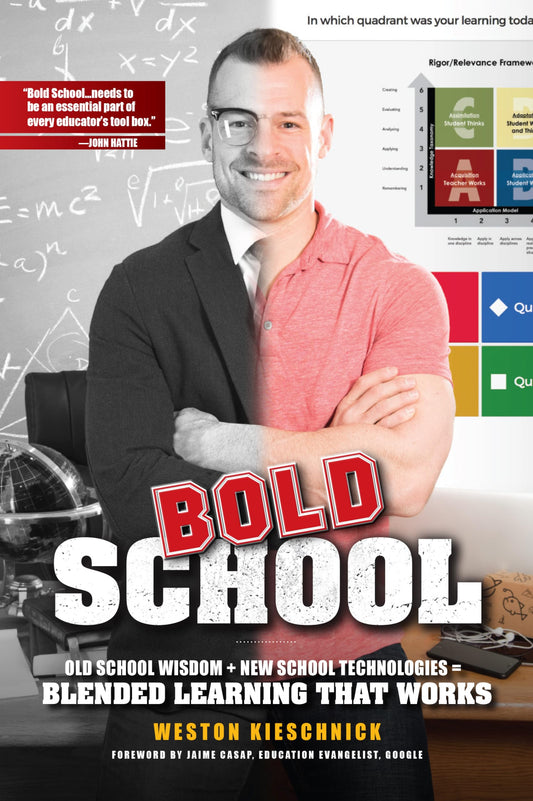 Bold School: Old School Wisdom + New Technologies = Blended Learning That Works 2017 - 6542