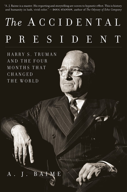 The Accidental President: Harry S. Truman and the Four Months That Changed the World - 8643