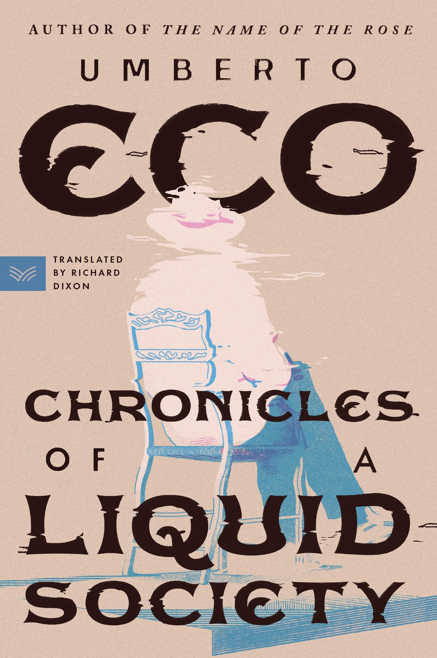 Chronicles Of A Liquid Society: Posthumous Essays on Culture, Politics, and Ideas by the Author of The Name of the Rose