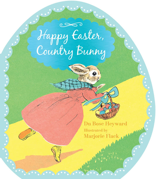Happy Easter, Country Bunny Shaped: An Easter And Springtime Book For Kids