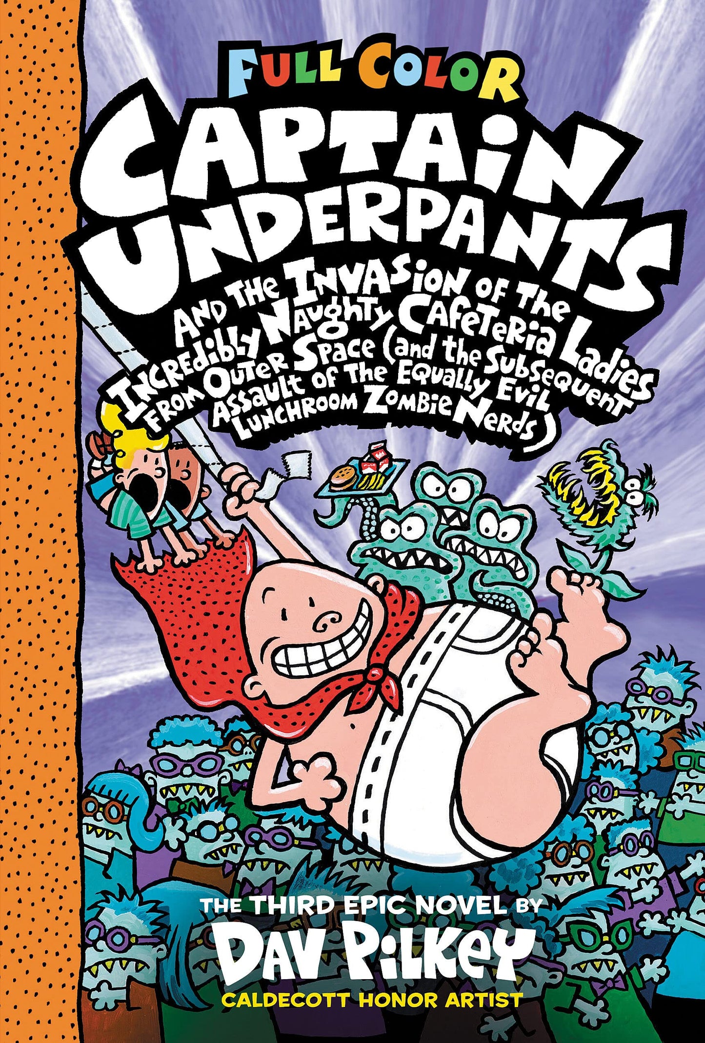 Captain Underpants and the Invasion of the Incredibly Naughty Cafeteria Ladies from Outer Space: Color Edition (Captain Underpants #3): From the Creator of Dog Man
