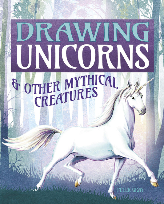 Drawing Unicorns & Other Mythical Creatures - 6143