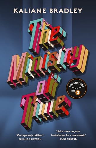 The Ministry of Time: The romantic, sci-fi, comedic, literary, genre-defying bestseller - 1305