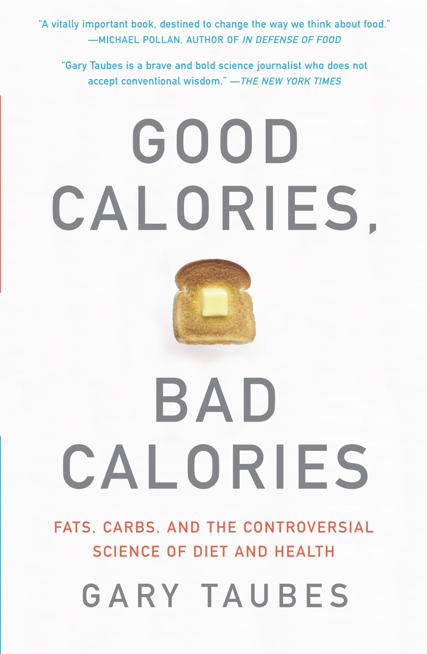 Good Calories, Bad Calories: Fats, Carbs, and the Controversial Science of Diet and Health - 4388