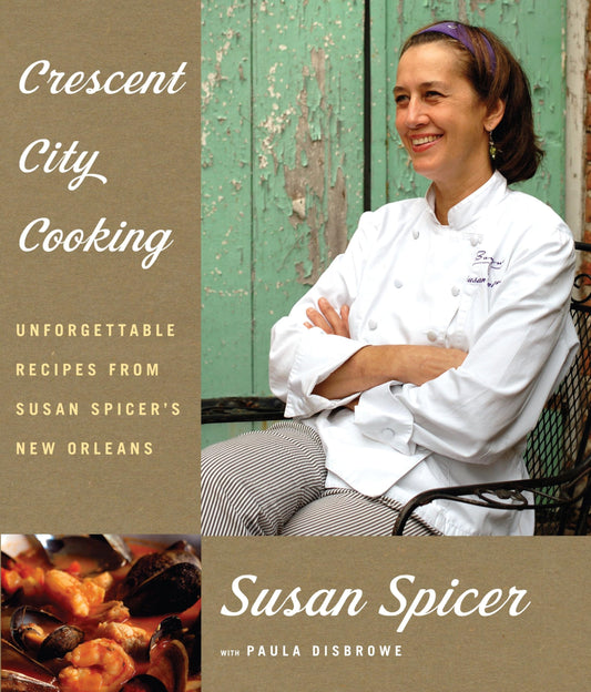 Crescent City Cooking: Unforgettable Recipes from Susan Spicer's New Orleans: A Cookbook - 2621