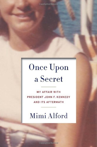 Once Upon a Secret: My Affair with President John F. Kennedy and Its Aftermath - 6830