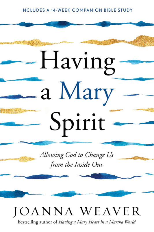 Having a Mary Spirit: Allowing God to Change Us from the Inside Out - 7257
