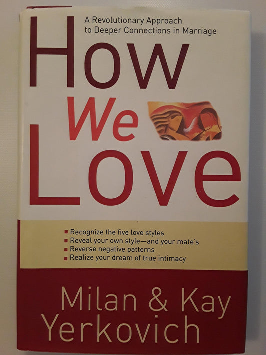 How We Love: A Revolutionary Approach to Deeper Connections in Marriage