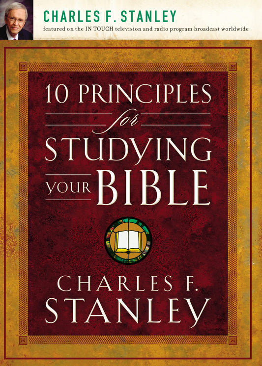 10 Principles for Studying Your Bible: Practical Insights into God’s Word - 6335