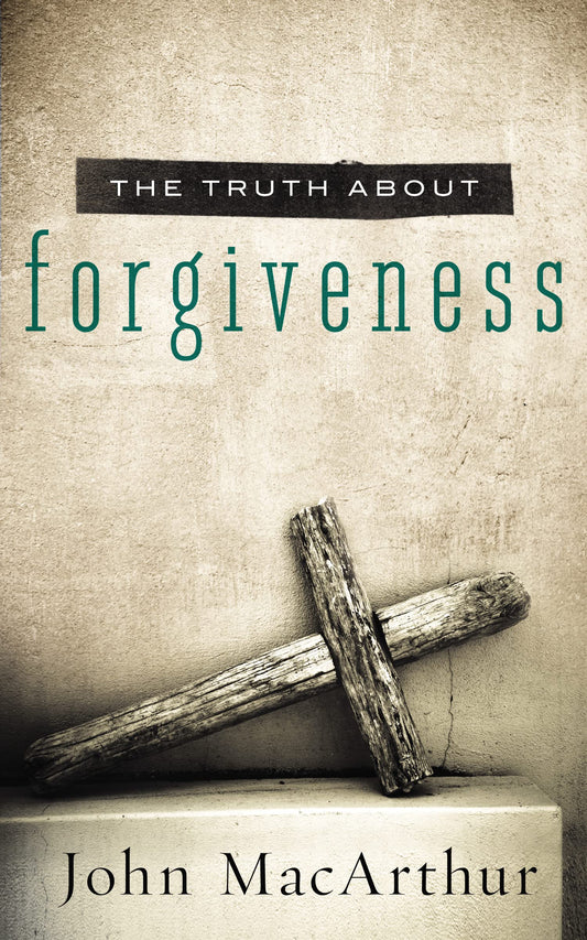 The Truth About Forgiveness: A Biblical and Theological Study of How to Follow Christ's Example - 7382