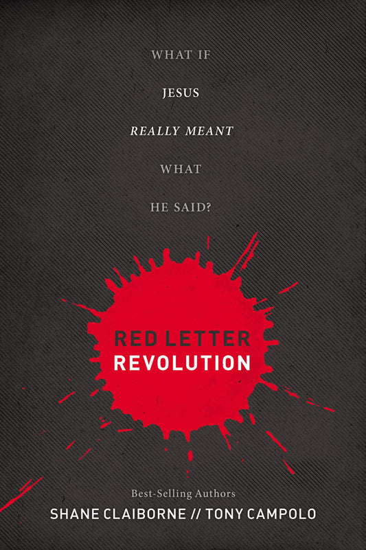 Red Letter Revolution: What If Jesus Really Meant What He Said? - 4766