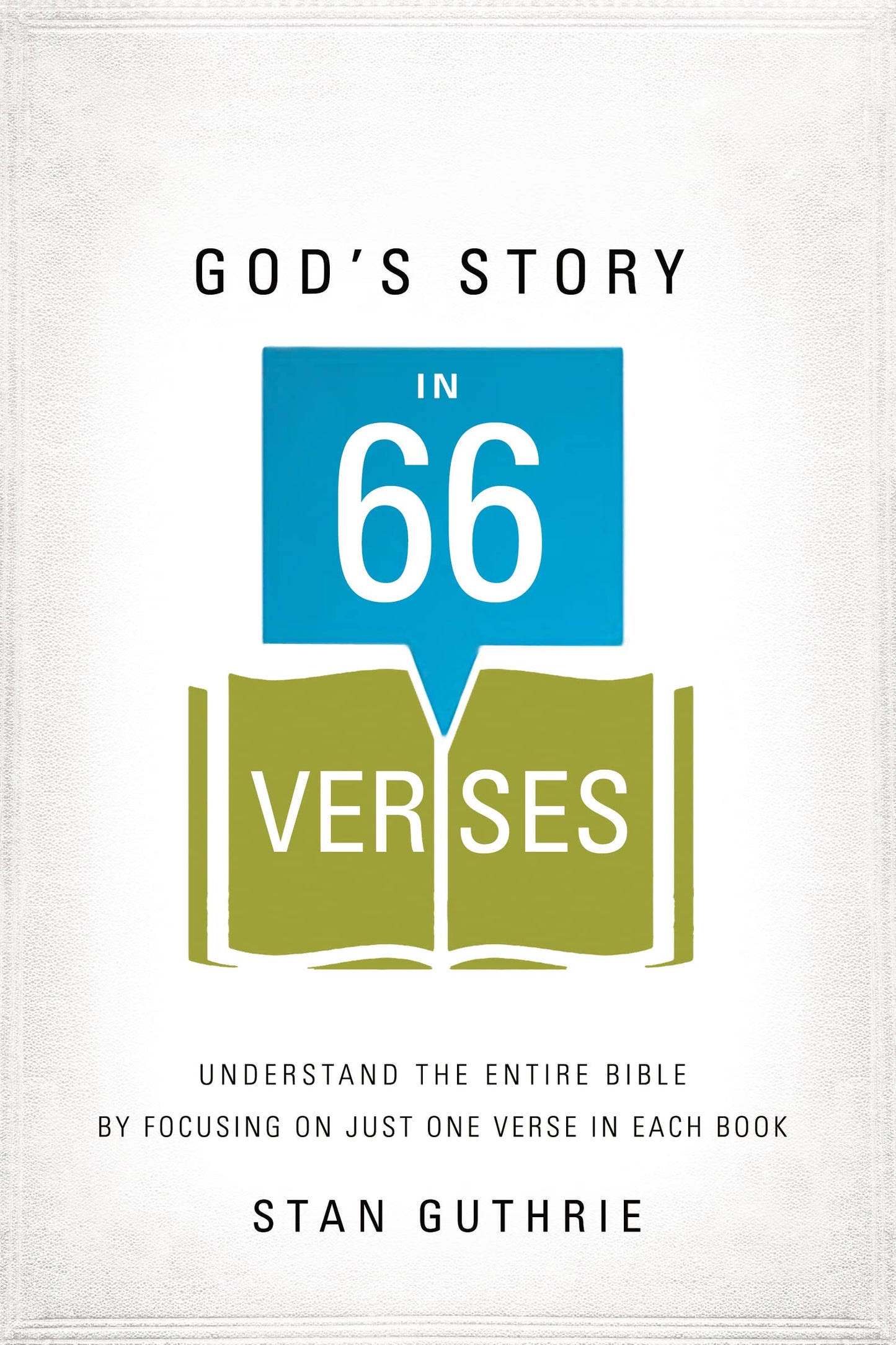 God's Story in 66 Verses: Understand the Entire Bible by Focusing on Just One Verse in Each Book - 9863