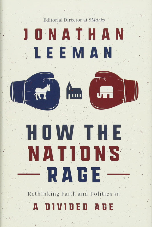 How the Nations Rage: Rethinking Faith and Politics in a Divided Age