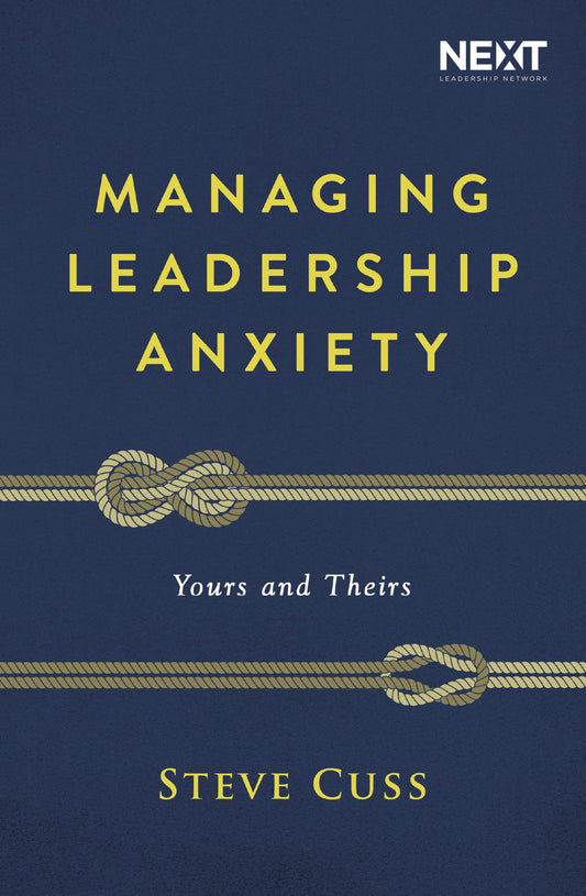 Managing Leadership Anxiety: Yours and Theirs - 5230