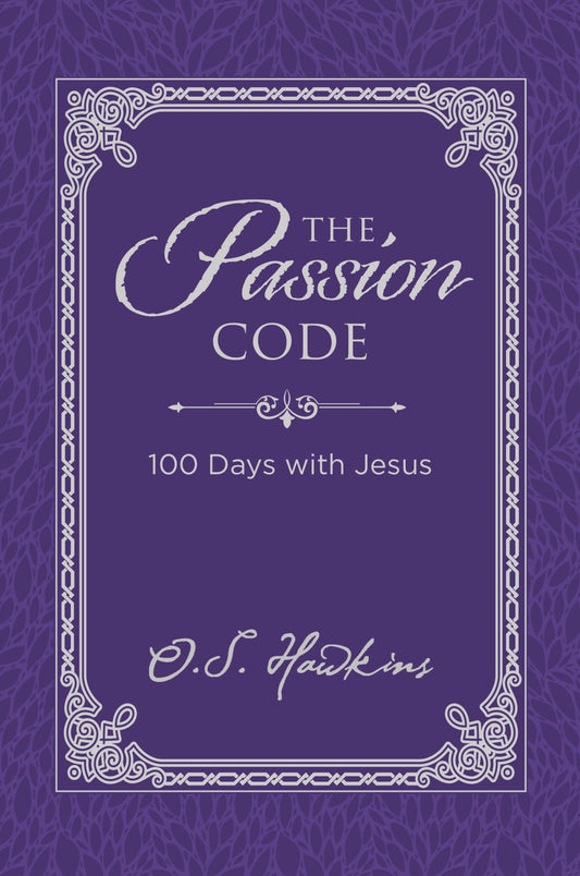 The Passion Code: 100 Days with Jesus (A 100-Day Devotional) (The Code Series)