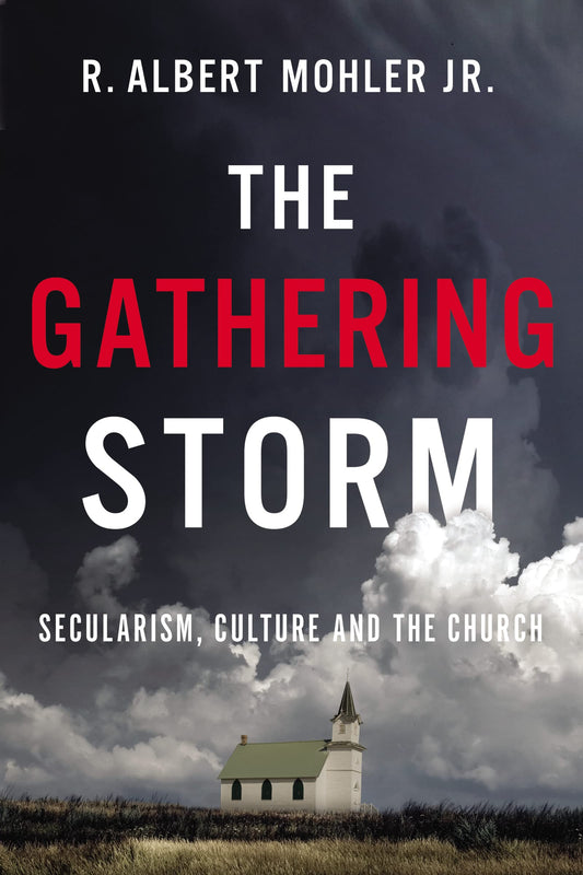 The Gathering Storm: Secularism, Culture, and the Church - 9802
