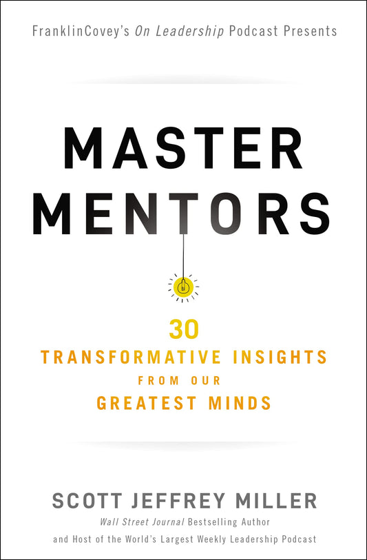 Master Mentors: 30 Transformative Insights from Our Greatest Minds - 3079