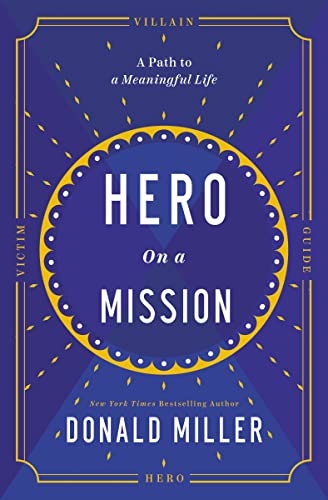 Hero on a Mission: A Path to a Meaningful Life - 8661