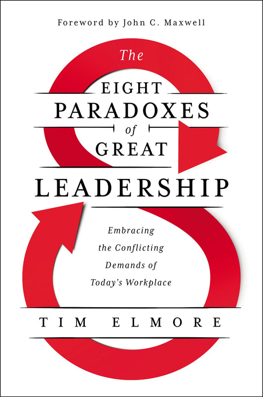 The Eight Paradoxes of Great Leadership: Embracing the Conflicting Demands of Today's Workplace - 7991