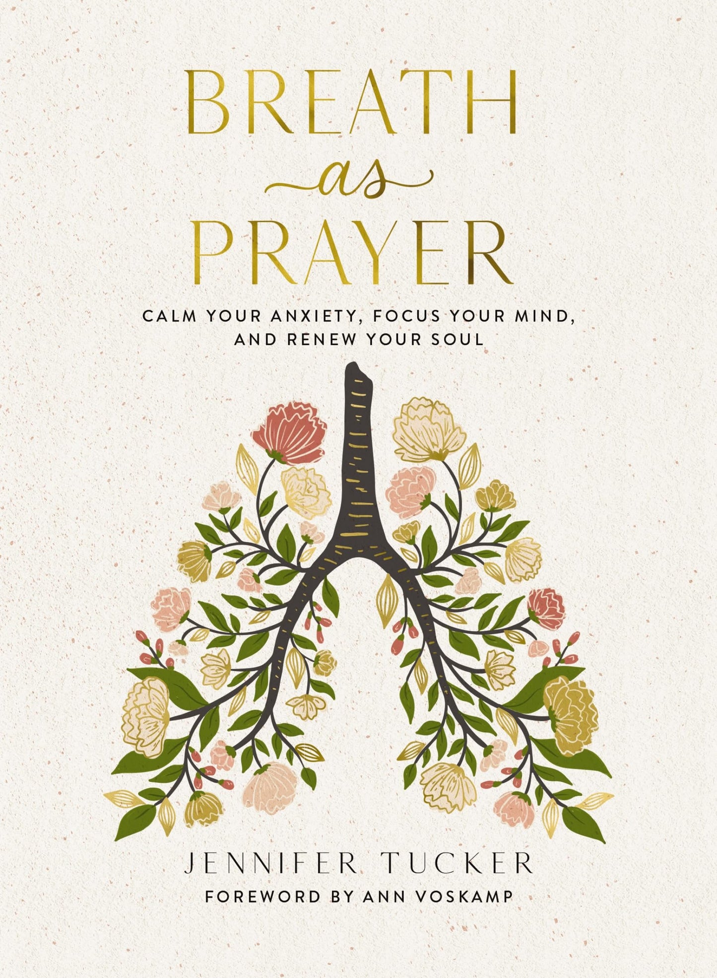 Breath as Prayer: Calm Your Anxiety, Focus Your Mind, and Renew Your Soul - 5586