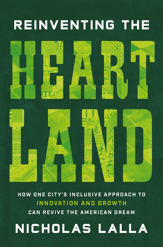Reinventing the Heartland: How One City’s Inclusive Approach to Innovation and Growth Can Revive the American Dream - 2702