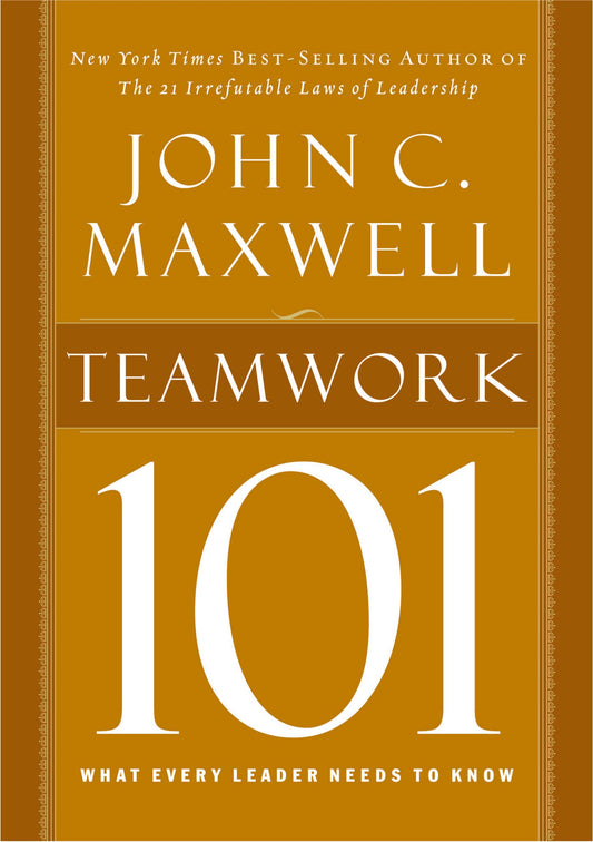 Teamwork 101: What Every Leader Needs to Know (101 (Thomas Nelson)) - 9752