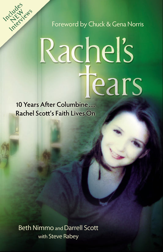 Rachel's Tears: 10th Anniversary Edition: The Spiritual Journey of Columbine Martyr Rachel Scott - 1771