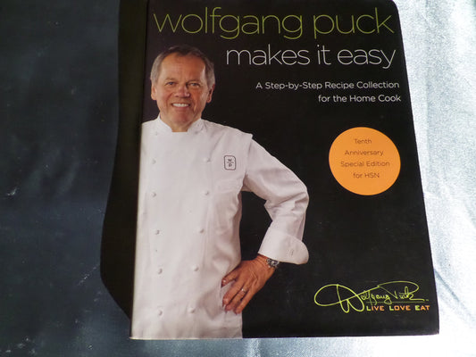 Wolfgang Puck Makes It Easy Step By Step Recipe Collection for the Home Cook