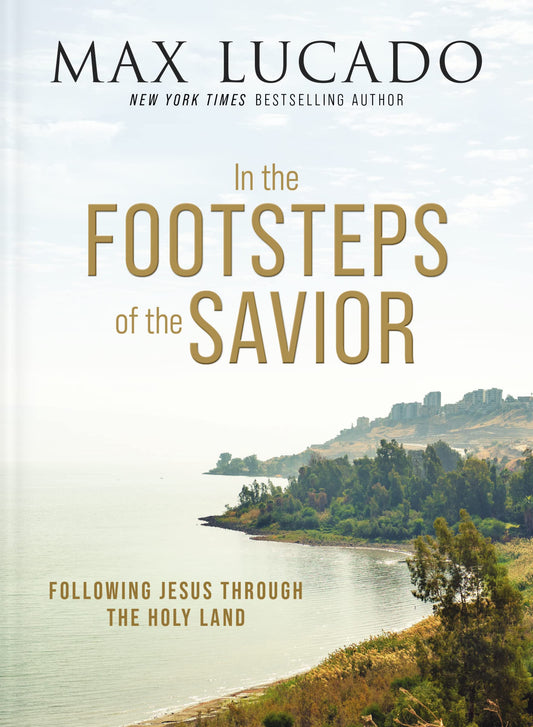 In the Footsteps of the Savior: Following Jesus Through the Holy Land - 3696