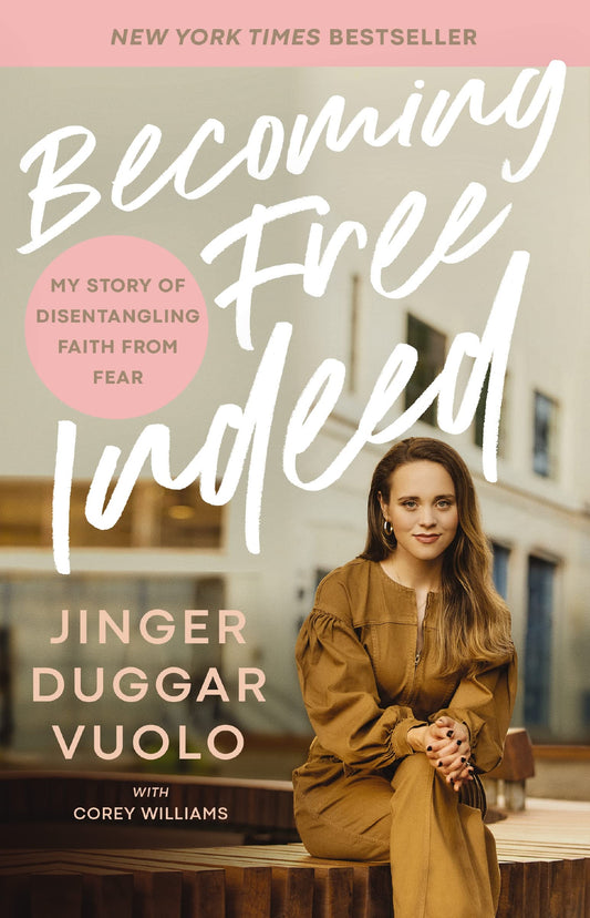 Becoming Free Indeed: My Story of Disentangling Faith from Fear - 5473